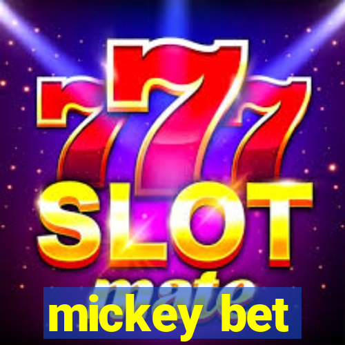 mickey bet